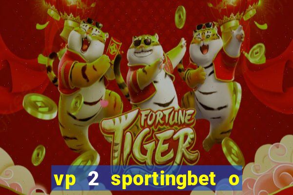 vp 2 sportingbet o que significa